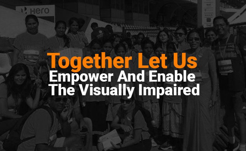 Together Let Us Empower And Enable The Visually Impaired